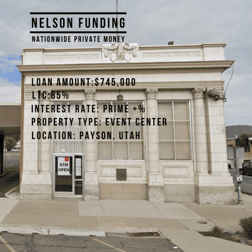 Nelson Funding deal graphic: $745,000 loan, event center, Payson, Utah